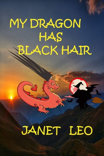 My Dragon Has Black Hair A Bedtime Story to Teach Kids about Tolerance and Non-Violence.