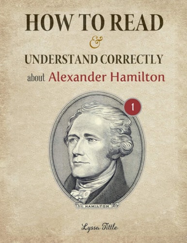 How to Read and Understand Correctly about Alexander Hamilton Essential Facts about Alexander Hamilton (Part 1)