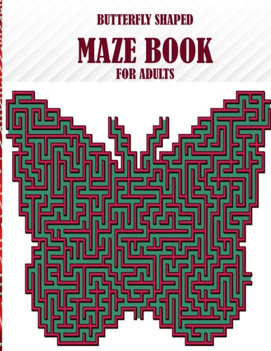 Butterfly Shaped Maze Book For Adults 100 Unique Maze Puzzles, a Wonderful Maze Book for Adults