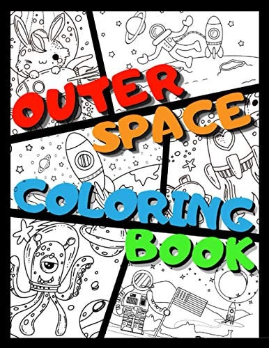 Outer Space Coloring Book +31 Funny Astronomy Facts Educational Coloring Book for Kids Ages 4-12 Filled with Planets, Astronauts, Space Ships, Rockets and More