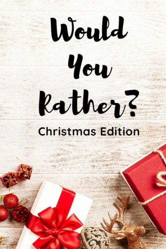 Would You Rather ? Christmas Edition For Kids and Adults / Funny Gift To Play With Family and Friends / Question and Answer Game