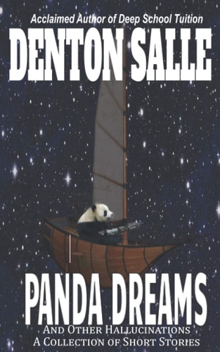 Panda Dreams and Other Hallucinations A Collection of Short Stories