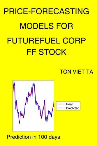 PRICE-FORECASTING MODELS FOR FUTUREFUEL CORP FF STOCK.