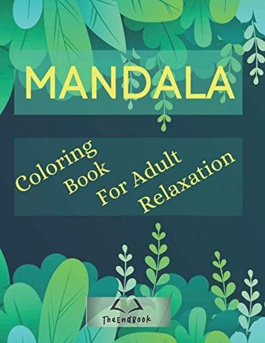 Mandala Coloring Book for Adult Relaxation Art of Coloring Mandala Adult;Pages for Meditation and Happiness Stress Relief &Relaxing,for Anxiety,Meditation and Creativity