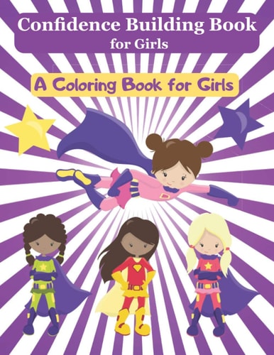 Confidence Building Book for Girls A Girl Empowerment Coloring Book to Build Self Confidence