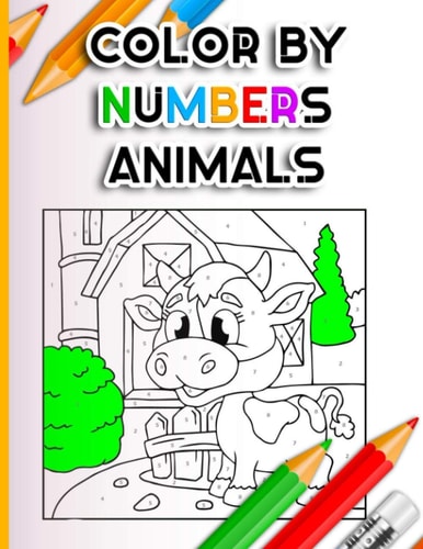 Color By Numbers Animals Beginner Colouring Activities for Kids Ages 3-5 4-6-8 Easy Fun Brain Games, Children's Coloring Puzzle Book Collection
