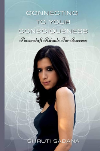 Connecting to Your Consciousness Powershift Rituals for Success