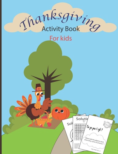 ThanksGiving Activity Book For Kids A Fun Thanksgiving WorkBook with Coloring Pages, Word Search & Much More Great Gift For Toddlers & Preschoolers &Kindergarten(Children's Activity Book)