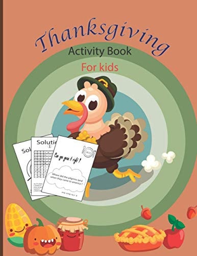 ThanksGiving Activity Book For Kids A Fun Thanksgiving WorkBook with Coloring Pages, Word Search & Much More Great Gift For Toddlers & Preschoolers &Kindergarten(Children's Activity Book)