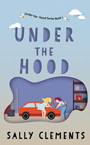 Under the Hood A Small Town Love Story