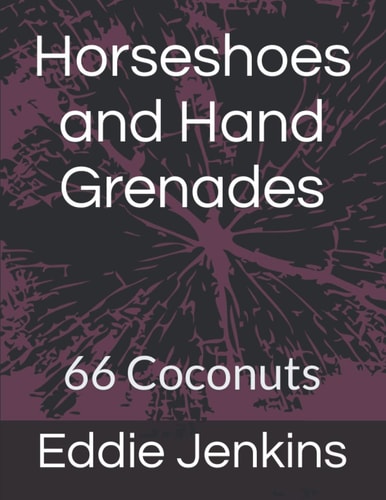 Horseshoes and Hand Grenades 66 Coconuts