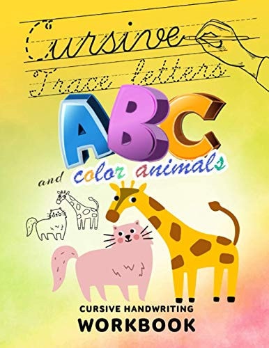 Cursive Handwriting Workbook Trace Letters and Color Animals: / Alphabet Coloring Book for Kids Ages 3-5 / Pre-writing Skills Workbook