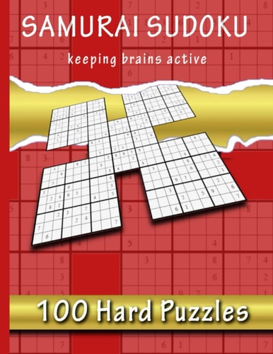 Samurai Sudoku, Keeping Brains Active 500 Hard Puzzles Overlapping Into 100 Samurai Style