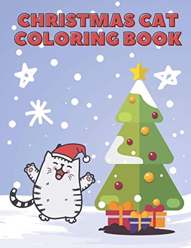 Christmas Cats Coloring Book Cute Disigns For Cat Lovers Kids & Toddlers 2-4 Ages 4-8