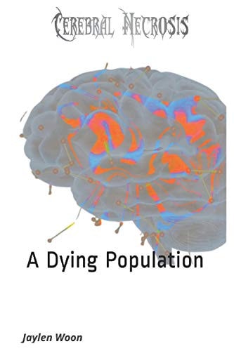 Cerebral Necrosis A Dying Population