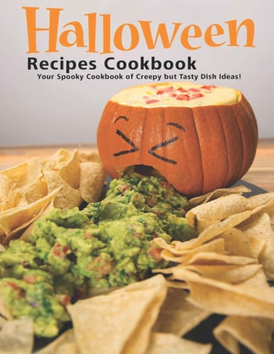 Halloween Recipes Cookbook Your Spooky Cookbook of Creepy But Tasty Dish Ideas!
