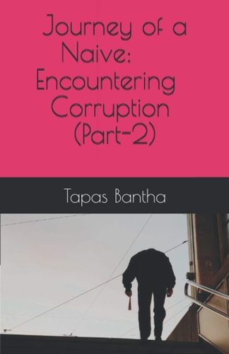 Journey of a Naive Encountering Corruption (Part-2)