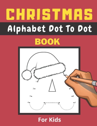 Christmas Alphabet Dot To Dot Book For Kids Gifts For Boys And Girls, Alphabet A-Z, Coloring Pages