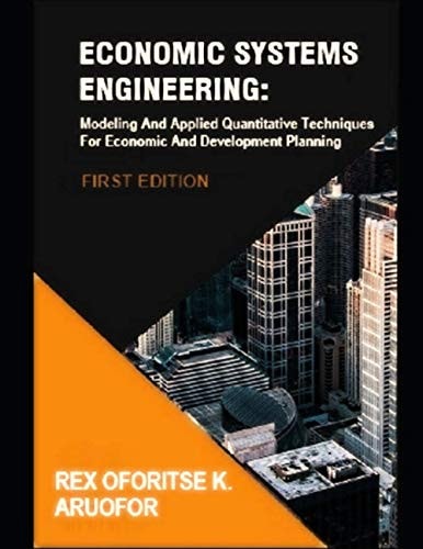 Economic Systems Engineering Modeling And Applied Quantitative Techniques For Economic And Development Planning