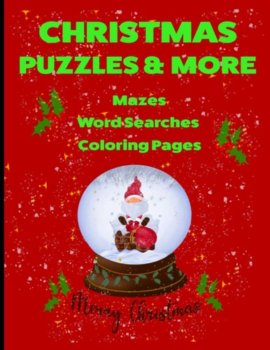 Christmas Puzzles & More Over 75 Puzzles - Mazes, Word Searches, Coloring Pages, and Blank Pages for Doodling.