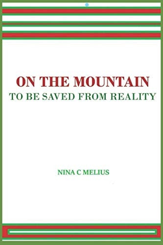 On the Mountain To Be Saved from Reality
