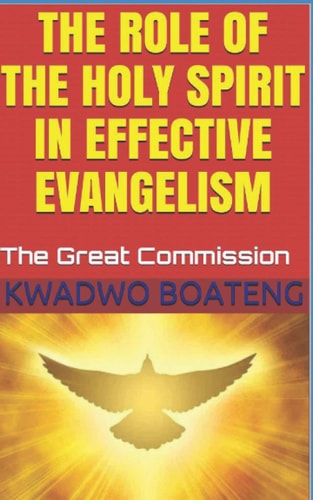 The Role of the Holy Spirit in Effective Evangelism The Great Commission