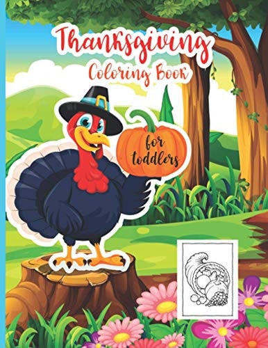 Thanksgiving Coloring Book For Toddlers 30 Unique Designs with Autumn Leaves, Pumpkins, Turkeys and More