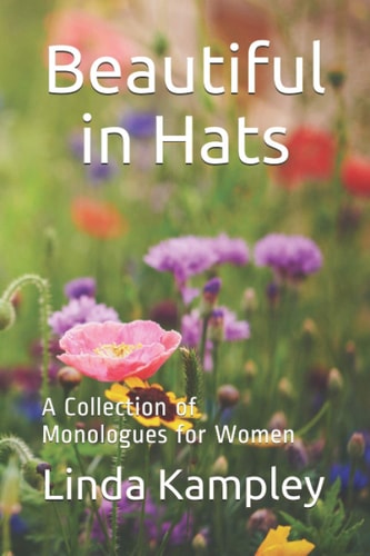 Beautiful in Hats A Collection of Monologues for Women