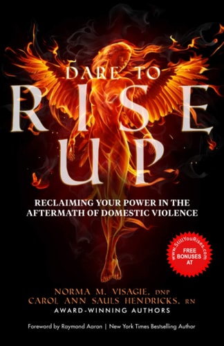 Dare To Rise UP Reclaiming Your Power in the Aftermath of Domestic Violence