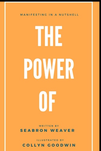 The Power Of Manifesting in a Nutshell