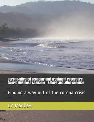 Corona-affected Economy and Treatment Procedure! (World Business Scenario - Before and After Corona) Finding a Way Out of the Corona Crisis