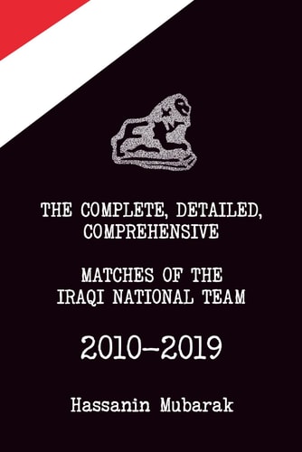 Iraqi National Team Matches 2010-2019