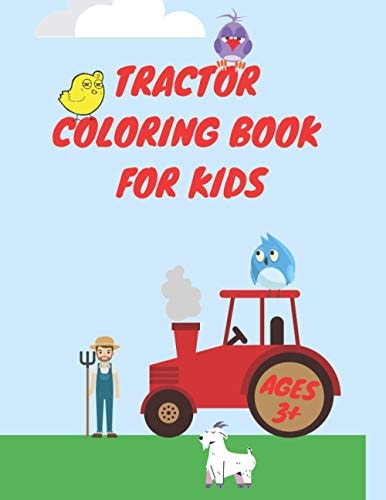 Tractor Coloring Book For Kids Ages 3+ Learning And Simply Images For Toddlers Ages 3-6 7-10