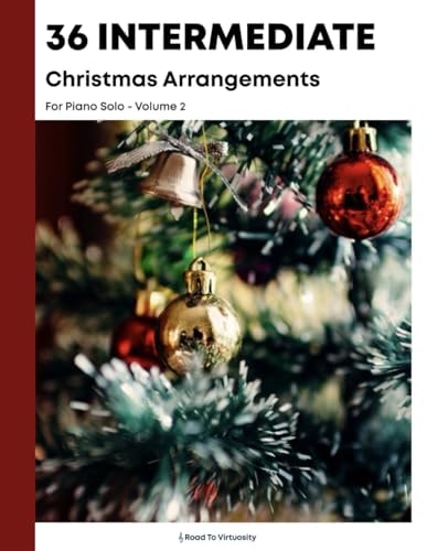 36 Intermediate Christmas Arrangements for Piano Solo Volume 2