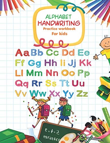 Alphabet Handwriting Practice Workbook for Kids Handwriting Practice Workbook with Amazing Historical Facts that Build Knowledge in a Young Teenager - Pre K, Kindergarten and Kids Ages 3-5 Learning Writing ABC.