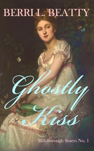 Ghostly Kiss: Millsborough Sisters #1