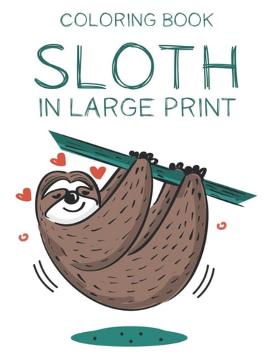 Coloring Book Sloth In Large Print Sloth Coloring Book For Kids, Coloring Pages With Mazes, Word Search, and Drawing Activities For Children