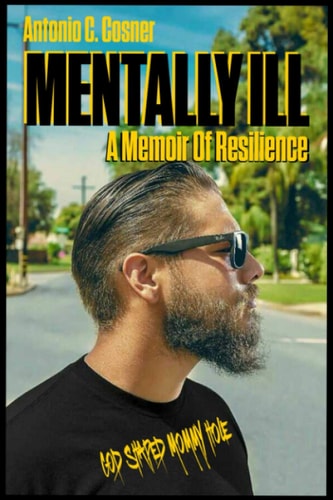 Mentally Ill A Memoir of Resilience