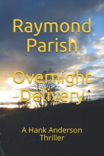 Overnight Delivery A Hank Anderson Thriller