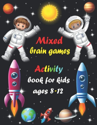 Mixed Brain Games Activity Book for Kids Ages 8-12 - Word Search, Sudoku, Trivia, Tic Tac Toe, Mazes and Coloring Pages