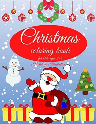 Christmas Coloring Book for Kids Charming Coloring Book for Children 2-4 Years - Perfect Gift for Toddlers and Kids - Easy Christmas Coloring Design - 50 Beautiful Coloring Pages with Santa Claus, Christmas Tree, Snowman, and More!