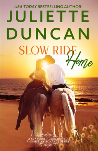 Slow Ride Home A Mature-Age Christian Romance