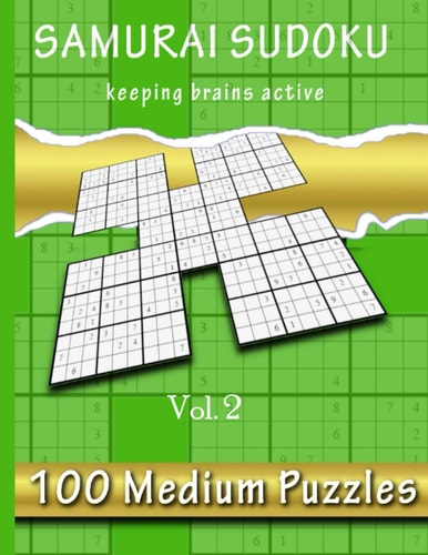 Samurai Sudoku, Keeping Brains Active Vol.2 500 Medium Puzzles Overlapping Into 100 Samurai Style