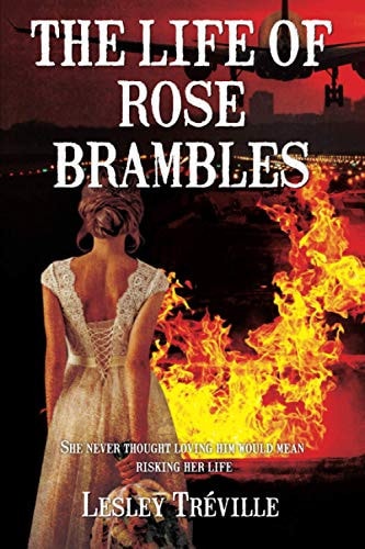 The Life of Rose Brambles She Never Thought Loving Him Would Mean Risking Her Life