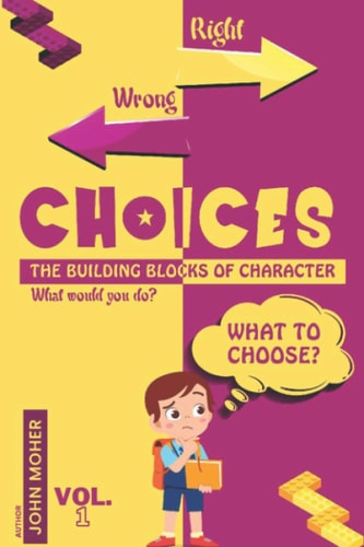 Choices The Building Blocks Of Character