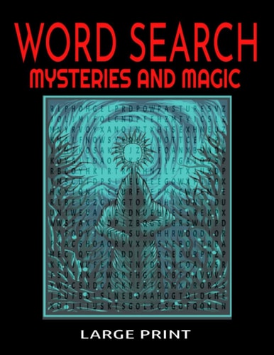 Word Search Mysteries and Magic Large Print Themed with Supernatural and Mystical Words and Themes - Easy to Read Print - 54 Full Page Puzzles - Mysterious Word Find Puzzles - Great Gift for Anyone Who Loves Word Find Activity Books