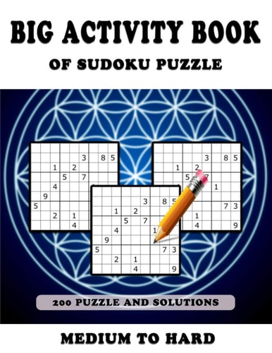 Big Activity Book of Sudoku Puzzle Medium to Hard 200 Puzzle + Solution Page Book for Adults, 9 X 9's That Range In Difficulty From Medium to Hard, Size: 8.5 X 11 In, Sudoku Puzzle Book for Men, Women and Senior