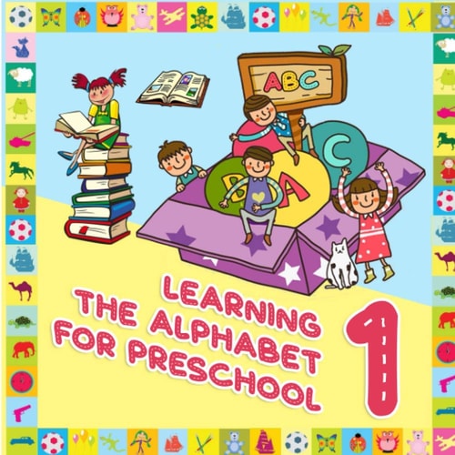 Learning The Alphabet For Preschool Perfect for Kids and Beginners