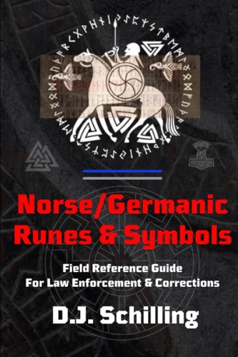 Norse/Germanic Runes and Symbols Field Reference Guide for Law Enforcement and Corrections
