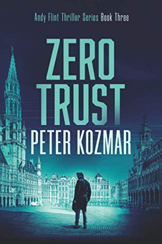Zero Trust Andy Flint Thriller Series Book Three